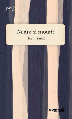 Naître, si mourir