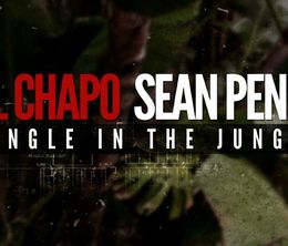 image-https://media.senscritique.com/media/000016955291/0/el_chapo_sean_penn_bungle_in_the_jungle.jpg