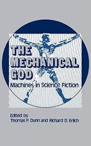 The Mechanical God - Machines in Science Fiction