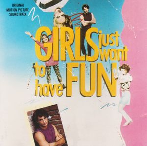 Girls Just Want to Have Fun: Original Motion Picture Soundtrack (OST)