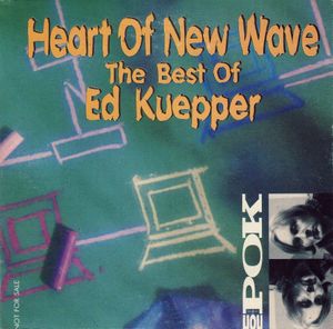 Heart Of New Wave (The Best Of Ed Kuepper)