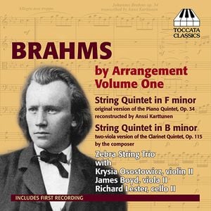Brahms by Arrangement, Volume One: String Quintet in F minor / String Quintet in B minor
