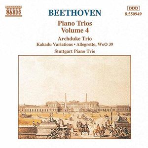 Piano Trios, Volume 4: Archduke Trio / Kakadu Variations / Allegretto, WoO 39