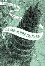 Couverture La Mémoire de Babel - La Passe-Miroir, tome 3 Couverture La Mémoire de Babel - La Passe-Miroir, tome 3