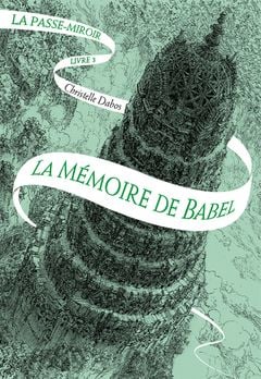Couverture La Mémoire de Babel - La Passe-Miroir, tome 3
