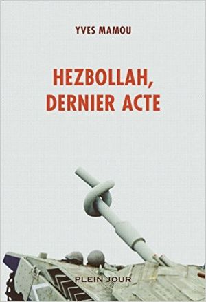 Le Hezbollah : dernier acte