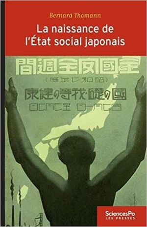 La naissance de l'Etat social japonais : Biopolitique, travail et cotoyenneté dans le Japon impérial (1868-1945)
