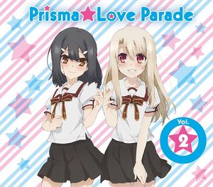 TVアニメ『Fate/kaleid liner プリズマ☆イリヤ ツヴァイ!』キャラクターソング Prisma★Love Parade Vol.2 (Single)