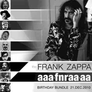 The Frank Zappa AAAFNRAAAA Birthday Bundle 21.Dec.2010