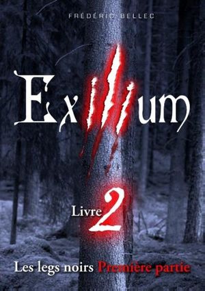 Exilium - Livre 2 : Les legs noirs - Première partie