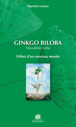 Ginkgo Biloba - Deuxième Loba - Début d'un nouveau monde