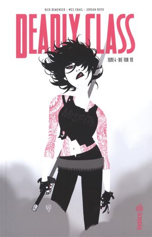 Die for Me - Deadly Class, tome 4