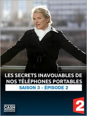 Les secrets inavouables de nos téléphones portables