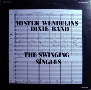 Mister Wendelins Dixie-Band / The Swinging Singles