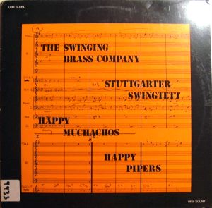 The Swinging Brass Company / Stuttgarter Swingtett / Happy Muchachos / Happy Pipers