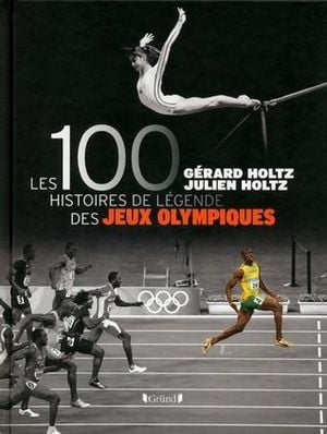 Les 100 Histoires de Légende des Jeux Olympiques
