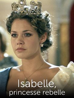 Images de Isabelle, princesse rebelle (2005) - SensCritique