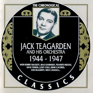 The Chronological Classics: Jack Teagarden and His Orchestra 1944-1947