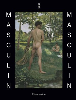 Masculin masculin l'homme nu dans l'art de 1800 a nos jours