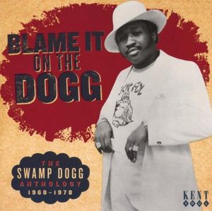 Blame It on the Dogg - The Swamp Dogg Anthology 1968-1978