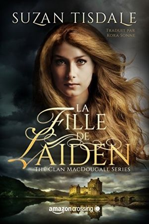 Le Clan MacDougall, tome 1 : La fille de Laiden