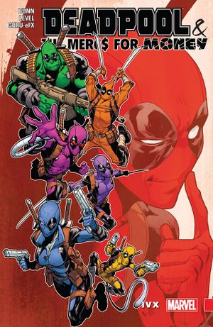 IvX - Deadpool & The Mercs For Money, tome 2