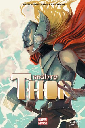 Qui détient le marteau ? - Mighty Thor (Marvel Now), tome 2