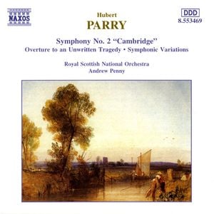 Symphony no. 2 "Cambridge" / Overture to an Unwritten Tragedy / Symphonic Variations