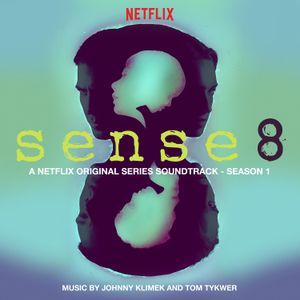 Sense8: Season 1 (A Netflix Original Series Soundtrack) (OST)