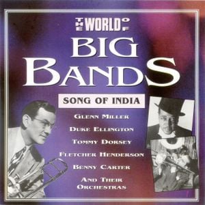 The World of Big Bands: Song of India