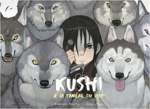 La Tanière du loup - Kushi, tome 2