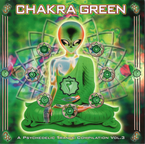 Chakra Green - A Psychedelic Trance Compilation Vol. 3
