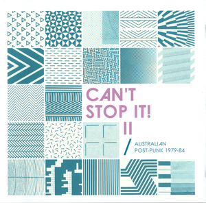 Can't Stop It! II: Australian Post-Punk 1979-84