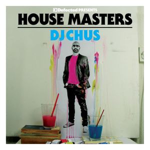 Defected presents House Masters: DJ Chus