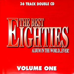 The Best Eighties Album in the World... Ever!, Volume 1