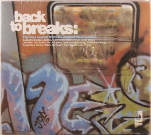 Back to Breaks: The True Sounds From the Original Block Parties