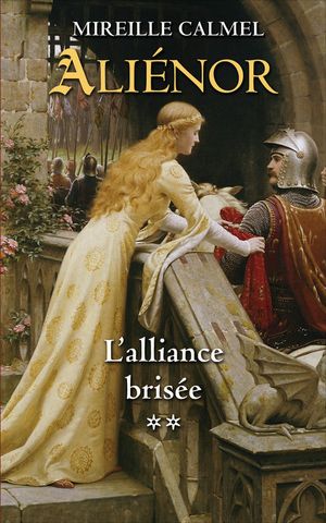 L'Alliance brisée - Aliénor, tome 2