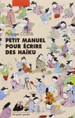 Couverture Petit manuel pour écrire des haïku Couverture Petit manuel pour écrire des haïku