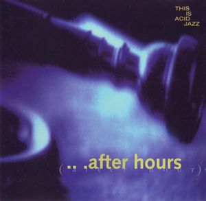 This Is Acid Jazz… After Hours