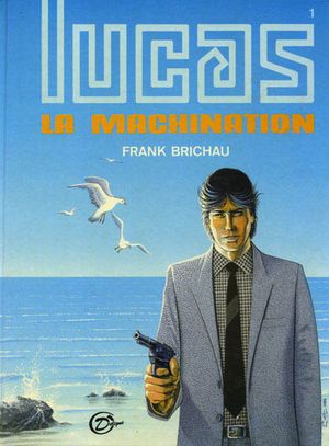 La Machination - Lucas, tome 1