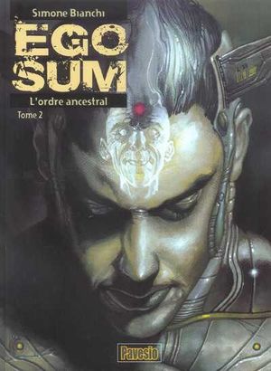 L'Ordre ancestral - Ego Sum, tome 2