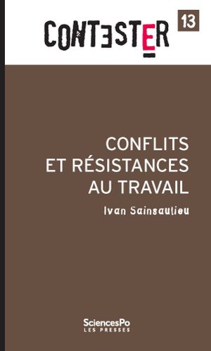 Conflits et résistances au travail