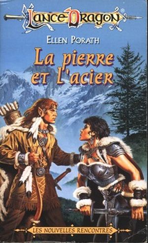 La Pierre et l'Acier - Dragonlance : Les Nouvelles Rencontres, tome 2
