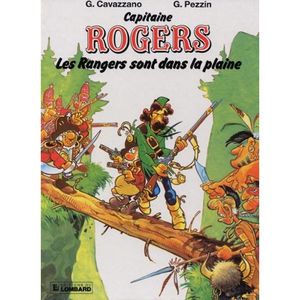 Les Rangers sont dans la Plaine - Capitaine Rogers, tome 1