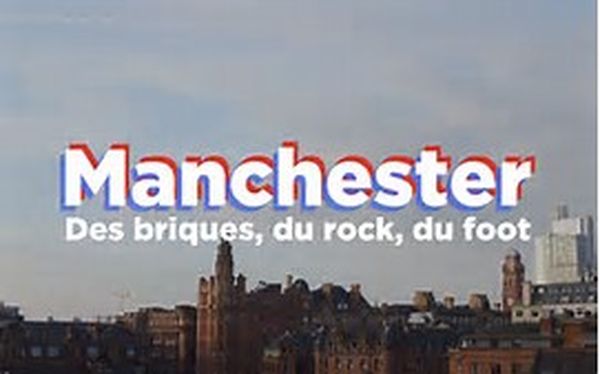 Manchester : des briques, du rock et du foot