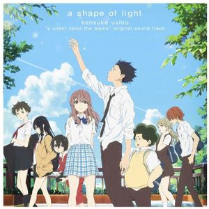 A Shape of Light “A Silent Voice the Movie” Original Soundtrack (OST)