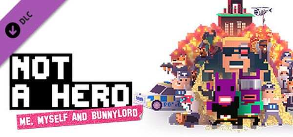 Not a Hero - Me, Myself and Bunnylord