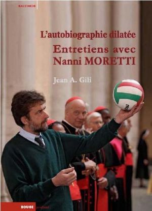 L'Autobiographie dilatée : Entretiens avec Nanni Moretti