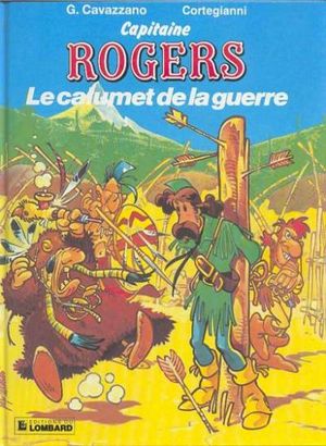 Le Calumet de la Guerre - Capitaine Rogers, tome 2
