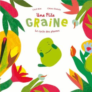 Une p'tite graine: le cycle des plantes